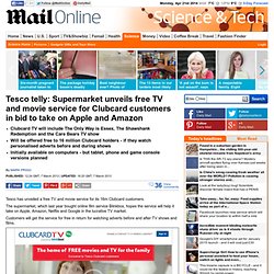 Tesco telly: Supermarket unveils free TV and movie service for Clubcard customers in bid to take on Apple and Amazon