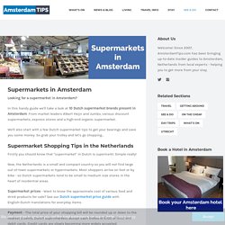 Supermarkets in Amsterdam - Albert Heijn, Dirk, Aldi, Lidl, Jumbo, Ekoplaza