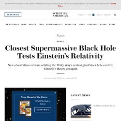 Closest Supermassive Black Hole Tests Einstein's Relativity