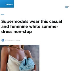 Supermodels wear this casual and feminine white summer dress non-stop