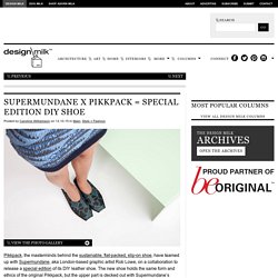 Supermundane X Pikkpack = Special DIY Shoe