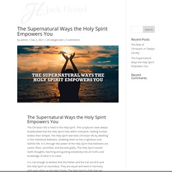 The Supernatural Ways the Holy Spirit Empowers You - Dr. Jack Hetzel