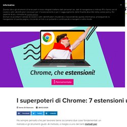 I superpoteri di Chrome: 7 estensioni utili da scaricare