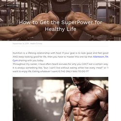 How to Get the SuperPower for Healthy Life - Health Fitness