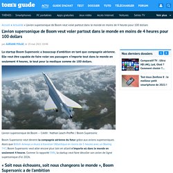 L'avion supersonique de Boom veut voler partout dans le monde en moins de 4 heures pour 100 dollars