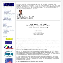 What Makes Tiger Tick? What Golf Superstar Tiger Woods Can Teach Sales Professionals About Winning - Article by Bill Cole