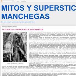 MITOS Y SUPERSTICIONES MANCHEGAS: LEYENDA DE LA REINA MORA DE VILLAMANRIQUE