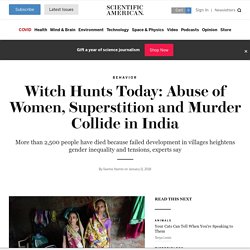 Witch Hunts Today: Abuse of Women, Superstition and Murder Collide in India