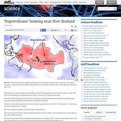 'Supervolcano' Forming Near New Zealand Says Scientist