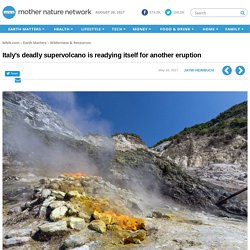 Italy's deadly supervolcano is readying itself for another eruption