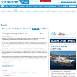 Two Superyacht Cup events in 2012 - Yacht Regatta's