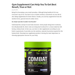 Gym Supplement Can Help You To Get Best Result, True or Not