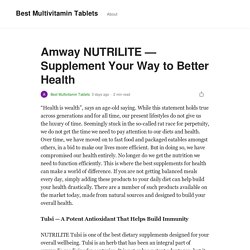 Amway NUTRILITE — Supplement Your Way to Better Health