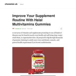 Improve Your Supplement Routine With Halal Multivitamins Gummies