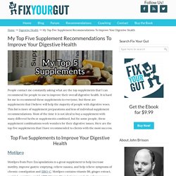 My Top Five Supplement Recommendations To Improve Your Digestive Health