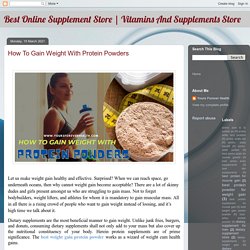 How To Gain Weight With Protein Powders