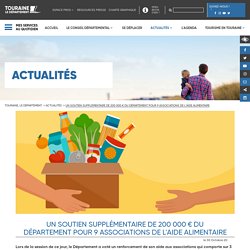 [Touraine] Un soutien supplémentaire de 200 000 € du Département pour 9 associations de l'aide alimentaire