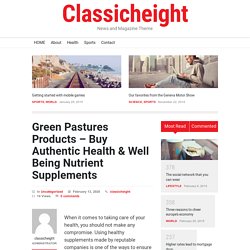 Green Pastures Products – Buy Authentic Health & Well Being Nutrient Supplements – classicheight