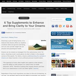 6 Top Supplements to Enhance and Bring Clarity to Your Dreams