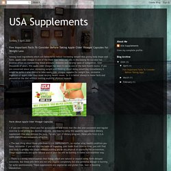 USA Supplements: Few Important Facts To Consider Before Taking Apple Cider Vinegar Capsules for Weight Loss