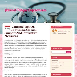 Valuable Tips On Providing Adrenal Support And Preventive Measures