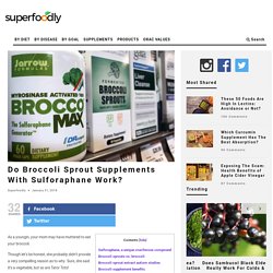 Do Broccoli Sprout Supplements With Sulforaphane Work?