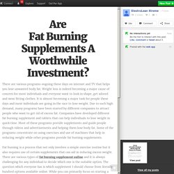 Are Fat Burning Supplements A Worthwhile Investment?