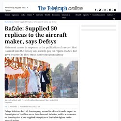 Rafale: Supplied 50 replicas to the aircraft maker, says Defsys