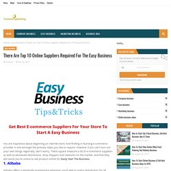 There Are Top 10 Online Suppliers Required For The Easy Business