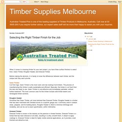 Timber Supplies Melbourne: Selecting the Right Timber Finish for the Job