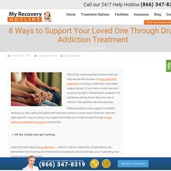 8 Ways to Support Your Loved One Through Drug Addiction Treatment
