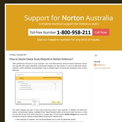 Norton Support Number Australia 1-800-958-211: How to Quick-Check Scan Reports in Norton Antivirus?