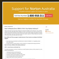 Norton Support Number Australia 1-800-958-211: How To Resolve Error: 8504 & 104 In Your Norton Antivirus?