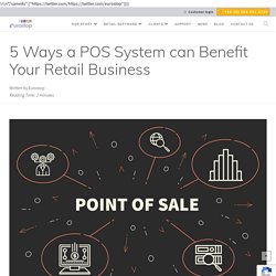 5 Ways a POS System can Benefit Your Retail Business