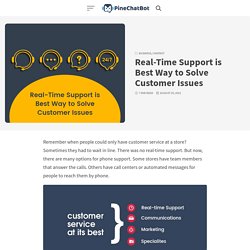 Real-Time Support is Best Way to Solve Customer Issues - PineChatBot