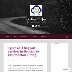 Types of IT Support services in Houston to assure before Hiring