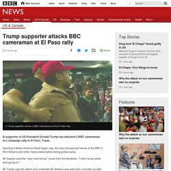 2/12: Trump supporter attacks BBC cameraman at El Paso rally