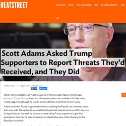 Scott Adams Asked Trump Supporters About Threats They Received—Their Responses Are Eye-Opening