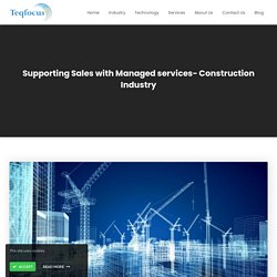 Supporting Sales with Managed services- Construction Industry