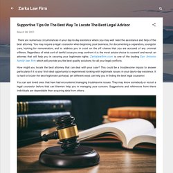 Supportive Tips On The Best Way To Locate The Best Legal Advisor