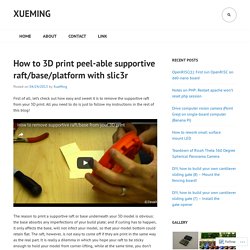 How to 3D print peel-able supportive raft/base/platform with slic3r