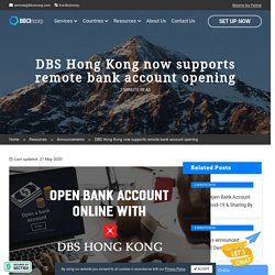 DBS Hong Kong now supports remote bank account opening