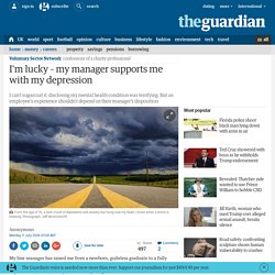 I'm lucky – my manager supports me with my depression