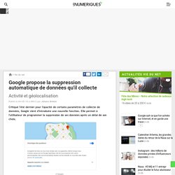 Google propose la suppression automatique de données qu'il collecte