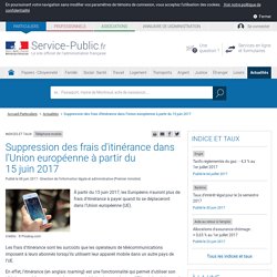 Téléphone mobile -Suppression des frais d'itinérance dans l'Union européenne à partir du 15 juin 2017