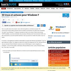 30 trucs et astuces pour Windows 7 - Ajouter ou supprimer des fonctionnalités de Windows 7