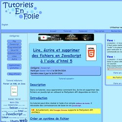 Lire, écrire et supprimer des fichiers en JavaScript à l'aide d'html 5 - Tutoriels en Folie