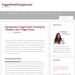 Supraspinatus Trigger Points: Treating the “Stubborn-atus”