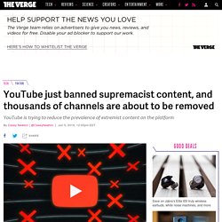 YouTube just banned supremacist content, and thousands of channels are about to be removed