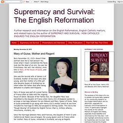 Supremacy and Survival: The English Reformation: Mary of Guise, Mother and Regent